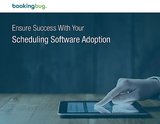 Ensure Success with your Scheduling Software Adoption