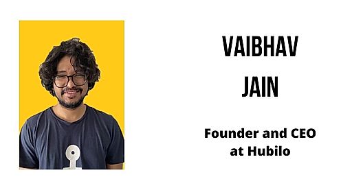Interview with Vaibhav Jain, Founder and CEO at Hubilo