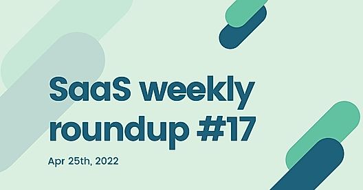 SaaS weekly roundup #17: Zendesk exploring a sale, Whatfix acquires Leap.is, and more